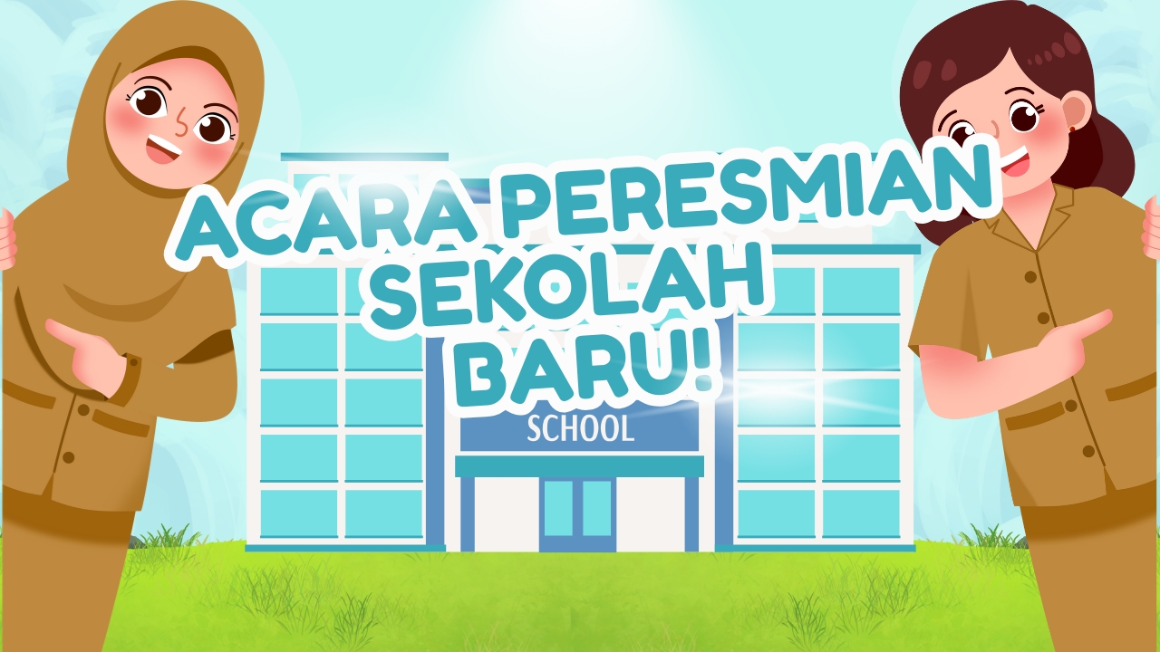 Acara Peresmian Sekolah Baru